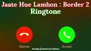 New Ringtone 2025|Jaate Hue Lamhon Song - Border 2 Ringtone|Vishal Mishra Ringtone|Jawed Love Status