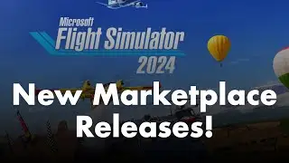 Microsoft Flight Simulator 2024 | What&rsquo;s new in the Marketplace today!