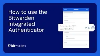 How to use the Bitwarden Integrated Authenticator