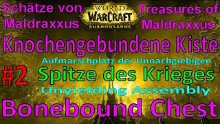 WoW - Knochengebundene Kiste / Bonebound Chest - Aufmarschplatz der Unnachgiebigen -#2- Maldraxxus