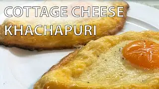 How To Make Adjarian Khachapuri | Cottage cheese Recipe