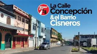 El Barrio Cisneros y la Calle Concepción