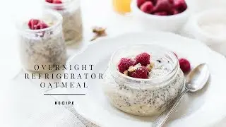 Overnight Refrigerator Oatmeal | Kitchen Confidante