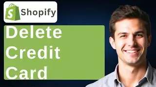 How To Delete Credit Card From Shopify [2026 Guide]