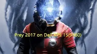 Prey on Dell XPS 15 (9560) 2017