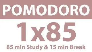 Pomodoro Technique | 1 x 85 min | 85 min Study & 15 min Break | Study Timer | No Music