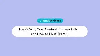 Here's Why Your Content Strategy Fails... and How to Fix it! (Part 1)
