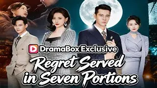 Regret Served in Seven Portions| 💥#dramabox