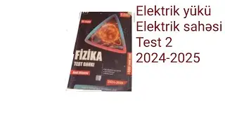 Elektrik yükü. Elektrik sahəsi. MHM . Test2 . 2024-2025