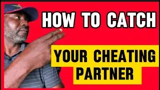 Is Your Partner Cheating? Proven Ways to Find Out the Truth!