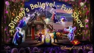 Disney's Believe - Disney Cruise Line - Full Show