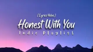 Honest With You &ndash; Romantic Indie Love Song | Lyrics Video