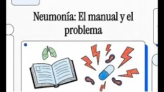 🚨 Neumonía: El manual y el problema  🫁