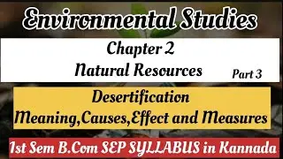 Environmental Studies-Desertification Meaning,Cause,Effect and Measures explained in kannada 1st sem