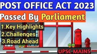Post Office Act 2023: Key Provisions| Challenges| Way Forward| UPSC GS 2