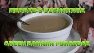 Debbie's Signature Green Banana Porridge (REAL SMOOTH)