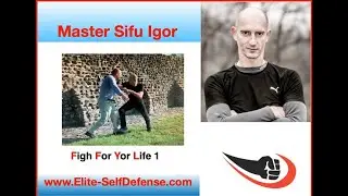 Master Igor Elite Wing Chun Fight For Your Life 1