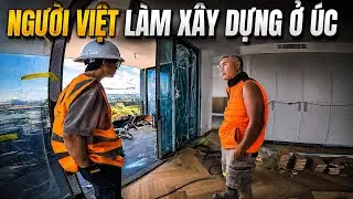 Tiết Lộ Công Việc Của Người Việt Làm Chủ Thầu Xây Dựng Ở Úc Không Phải Ai Cũng Làm Được | #212 