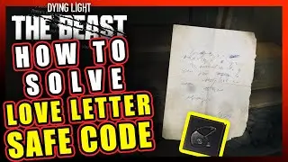 QUICK GUIDE - How to Solve&nbsp;the&nbsp;LOVE&nbsp;LETTER&nbsp;Safe&nbsp;Code |&nbsp;DYING LIGHT THE BEAST