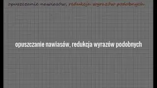 opuszczanie nawiasów, redukcja wyrazów podobnych