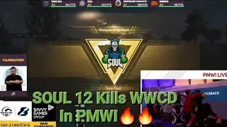 SOUL 12 Kills WWCD In PMWI Match18🔥🔥