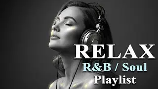 Relax R&B / Soul Playlist - Smooth & Relaxing Instrumentals for Timeless Moments.