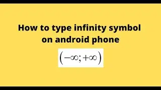 How to type infinity symbol on android phone