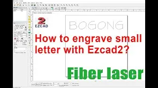 Ezcad2 operation: How to engrave small letter I How small will mini fiber laser machine engrave?