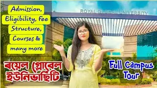 Royal Global University Guwahati || RGU Admission , Courses and Campus Tour