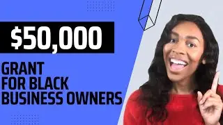 $50,000 Small Business Grant For Black Business Owners (2022)