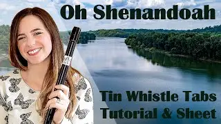 Oh Shenandoah - Low Whistle Cover & Tin Whistle Tabs Tutorial | Printable Sheet Music