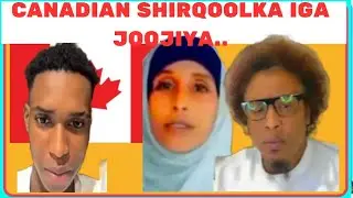 😱CANADIAN BOY & ABUDAJANA OO SHEEGAY IN CANADIAN BOY SHIRQOOL LALA DAMACSANYAHEY.