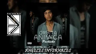 04. &Aacute;ngeles Infernales / &Oacute;RBITA AN&Iacute;MICA | Pachecko (2015)