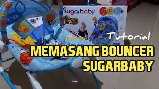 Cara Memasang Bouncer Sugar baby Premium Rocker 10 in 1