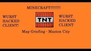 Minecraft Map Griefing - Mazton City (Wurst Hacked Client)