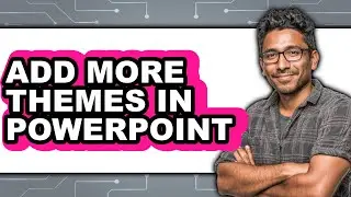 How to Add More Themes in Powerpoint - Step by Step