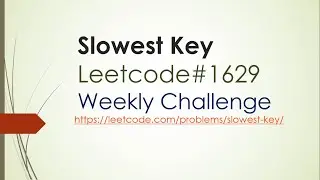 Slowest Key | Leetcode 1629 | leetcode solution