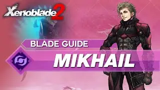 How To Use Mikhail In Xenoblade 2