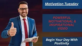 TUESDAY MOTIVATIONAL AND INSPIRATIONAL VIDEO