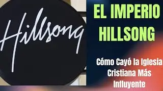 El Imperio de Hillsong: C&oacute;mo Cay&oacute; la Iglesia Cristiana M&aacute;s Influyente