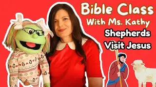 Bible Lesson with Ms. Kathy - Shepherds Visit Jesus Christmas Lesson For Elementary