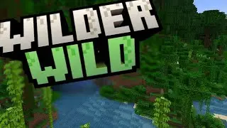 Checking out this new mod: Wilder Wild