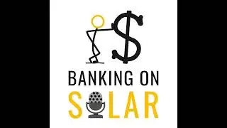 EP.2 Is Your Solar Project Bankable, with Russell Cramer of 1st Source Bank