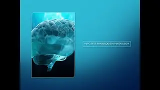 PSYC5353 Physiological Psychology