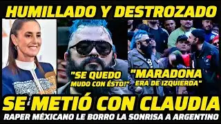 🔴TÓMALA! RAPER MÉXICANO Le BORRO La SONRISA a ARGENTINO Que Se METIÓ CON La PRESIDENTA CLAUDIA