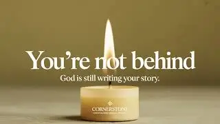 You’re Not Behind | God Is Still Writing Your Story