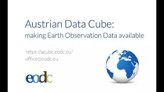 Austrian Data Cube: making Earth Observation Data available