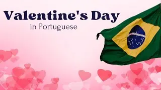 Valentine&rsquo;s Day in Portuguese: Romantic Phrases to Say to Your Partner