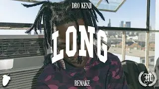 Dro Kenji - Long (Fl Studio Remake)