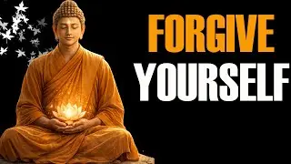 (NO ADS) &ldquo;Self-Forgiveness is the First Step Toward Peace.&rdquo; | Buddhist Lessons for Inner Healing